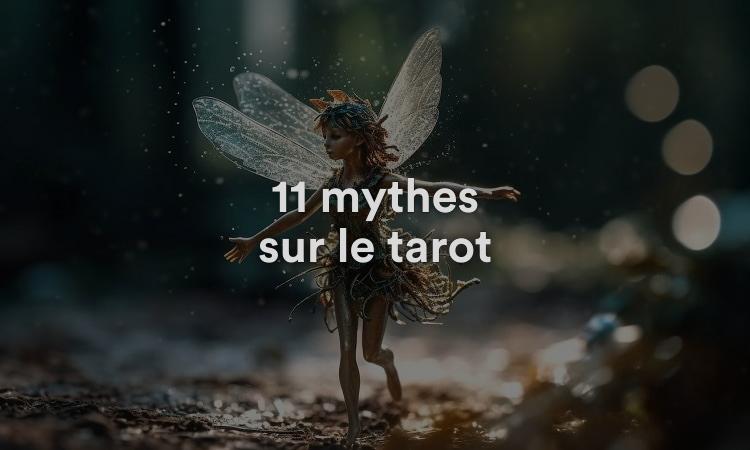 11 mythes sur le tarot