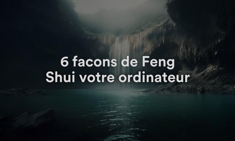 6 façons de Feng Shui votre ordinateur