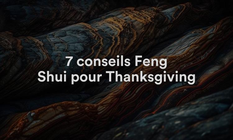 7 conseils Feng Shui pour Thanksgiving