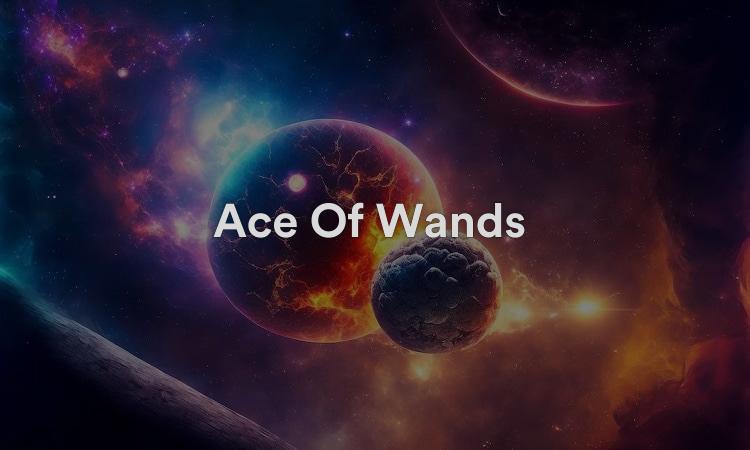 Ace Of Wands : ambitions créatives et passion