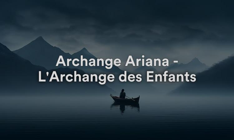 Archange Ariana - L'Archange des Enfants