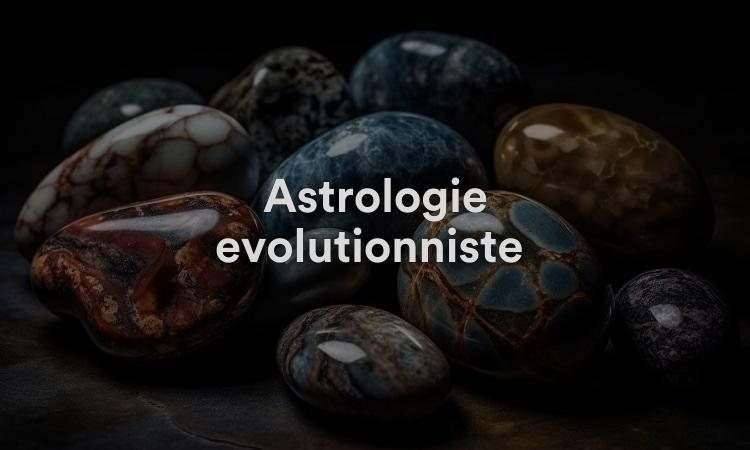 Astrologie évolutionniste Qu’est-ce que cela signifie ?