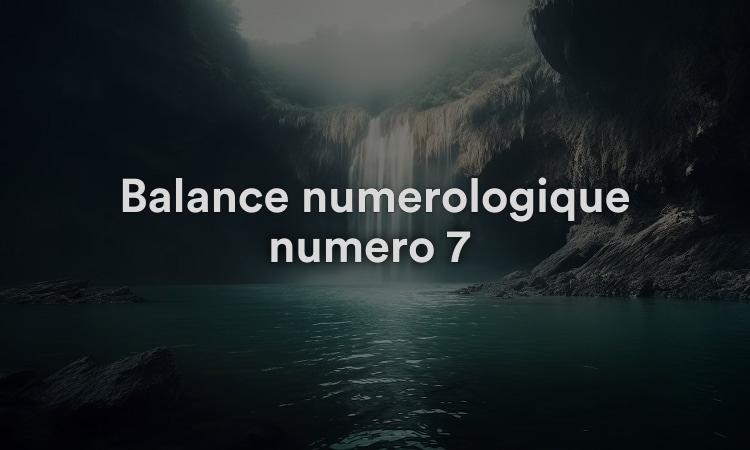 Balance numérologique numéro 7 : Travailler intelligemment