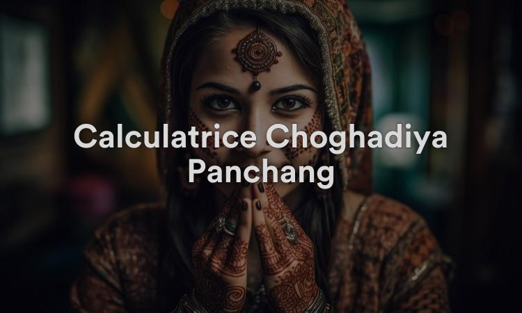 Calculatrice Choghadiya Panchang