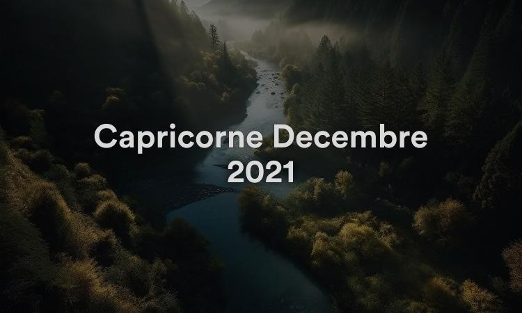 Capricorne Décembre 2021: Prédictions de l'horoscope mensuel