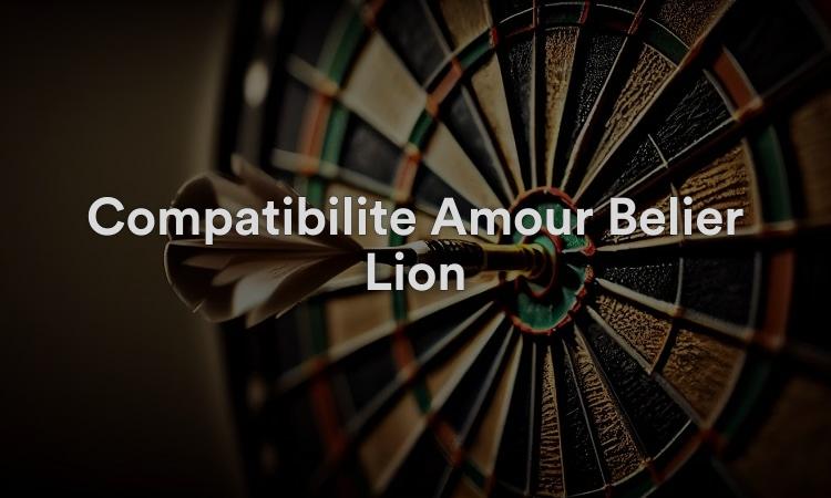 Compatibilité Amour Bélier Lion