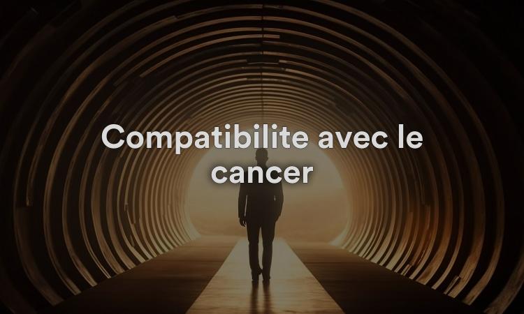 Compatibilité avec le cancer