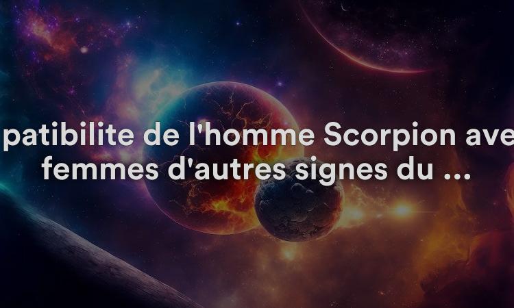 Compatibilité de l'homme Scorpion avec les femmes d'autres signes du zodiaque