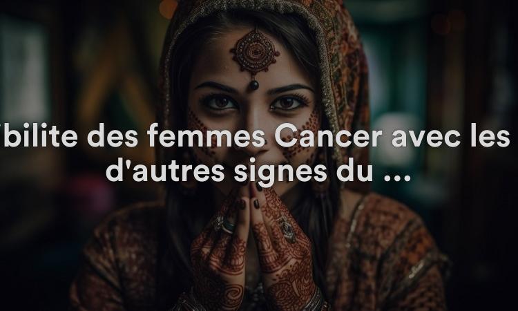 Compatibilité des femmes Cancer avec les hommes d'autres signes du zodiaque