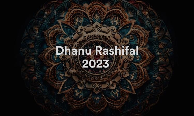 Dhanu Rashifal 2023 Prédictions annuelles de Bhavishya Rashi