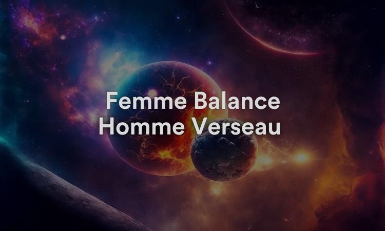 Femme Balance Homme Verseau Un match adorable et aimant