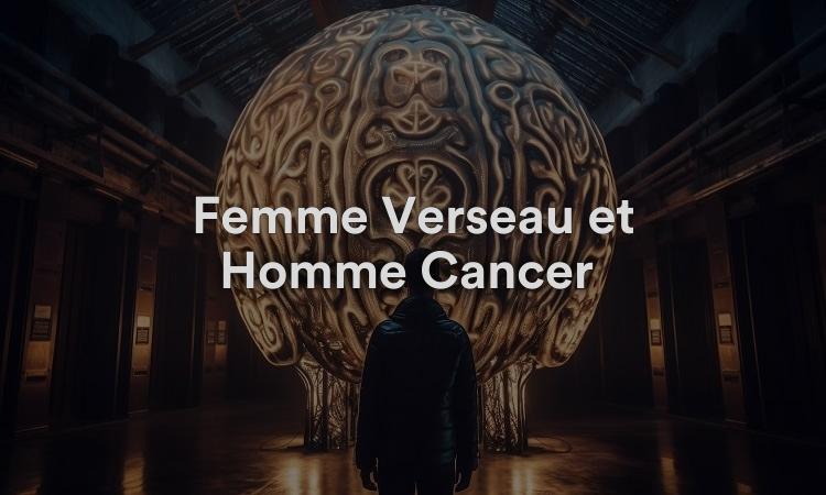 Femme Verseau et Homme Cancer Difficile de se connecter