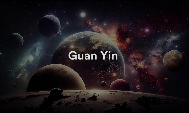 Guan Yin La déesse de la compassion et de la miséricorde