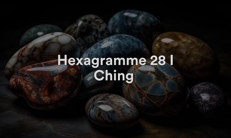 Hexagramme 28 I Ching : Prépondérance des Grands Vidéo