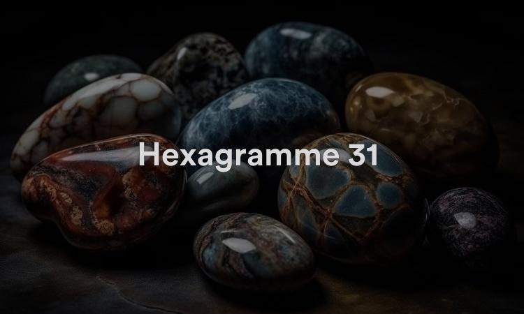 Hexagramme 31 : Cours nuptiale Vidéo d’interprétation du I Ching 31