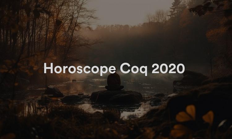 Horoscope Coq 2020 Prédictions d’astrologie gratuites !