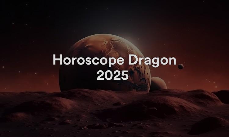 Horoscope Dragon 2025 Chance et prédictions Feng Shui !