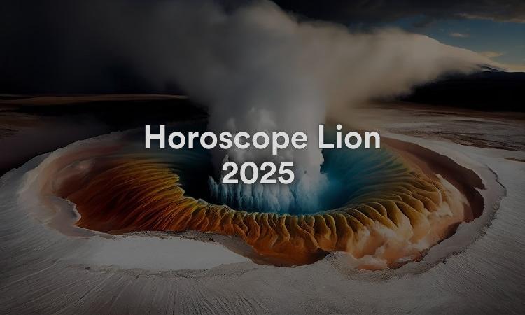 Horoscope Lion 2025 Obtenez vos prévisions maintenant !
