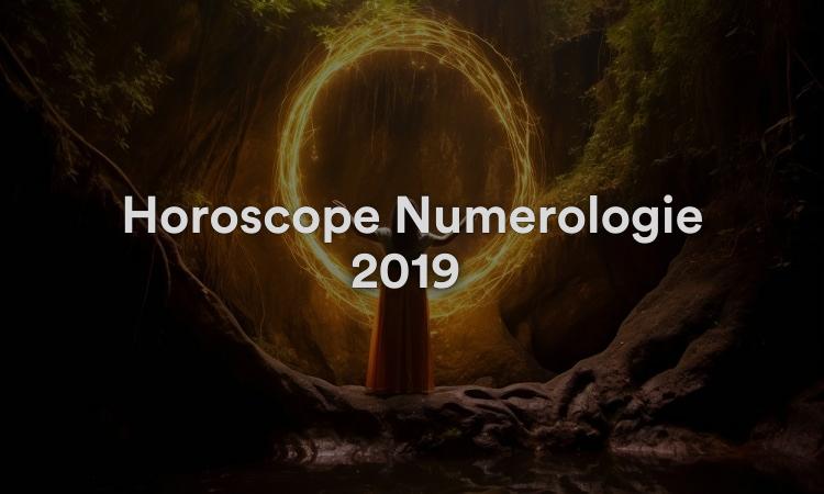 Horoscope Numérologie 2019 Connaissez votre avenir