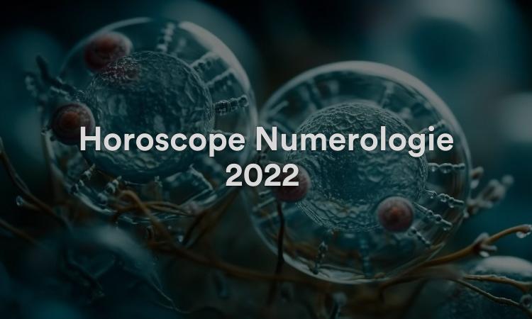 Horoscope Numérologie 2022 : Prévisions détaillées