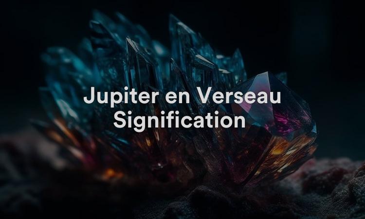 Jupiter en Verseau Signification : Solvant Financièrement