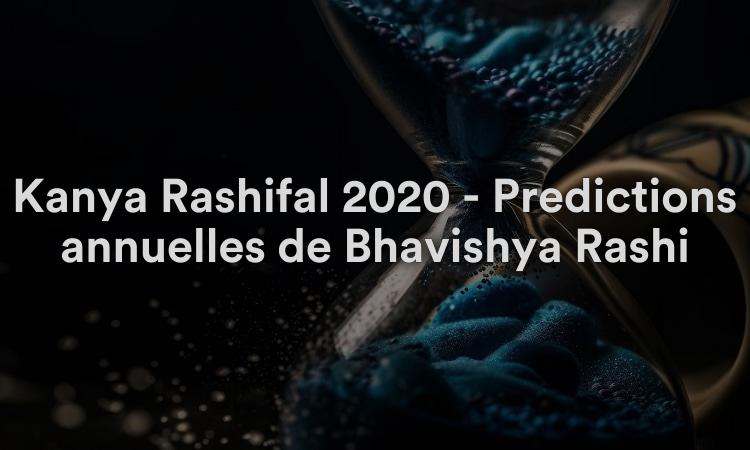 Kanya Rashifal 2020 - Prédictions annuelles de Bhavishya Rashi