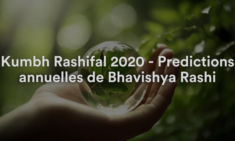 Kumbh Rashifal 2020 - Prédictions annuelles de Bhavishya Rashi