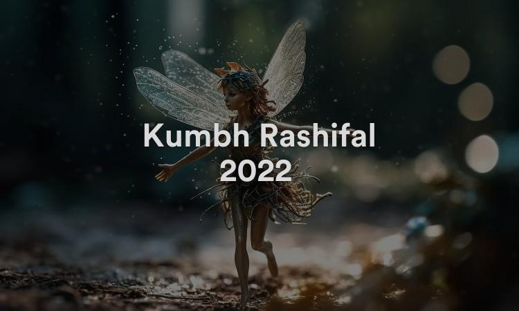 Kumbh Rashifal 2022 Préductions annuelles de Bhavishya Rashi