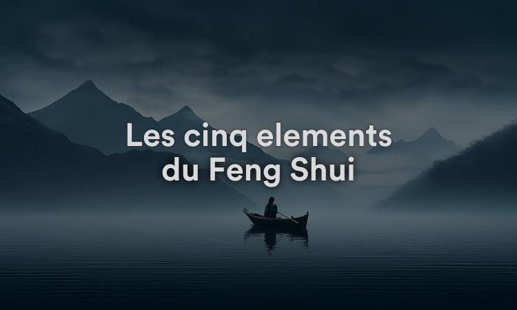 Les cinq éléments du Feng Shui