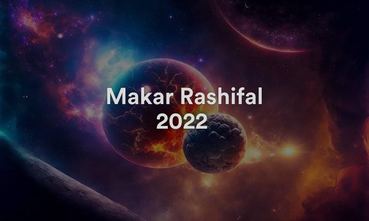 Makar Rashifal 2022 Prédictions annuelles de Bhavishya Rashi