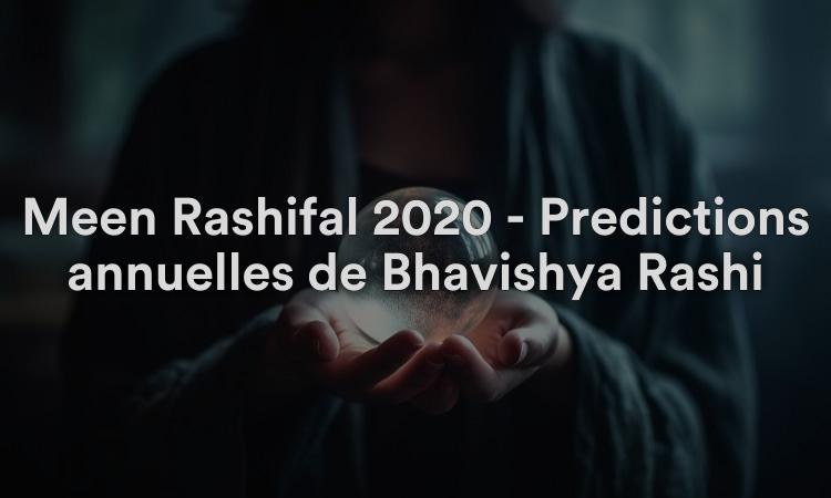 Meen Rashifal 2020 - Prédictions annuelles de Bhavishya Rashi