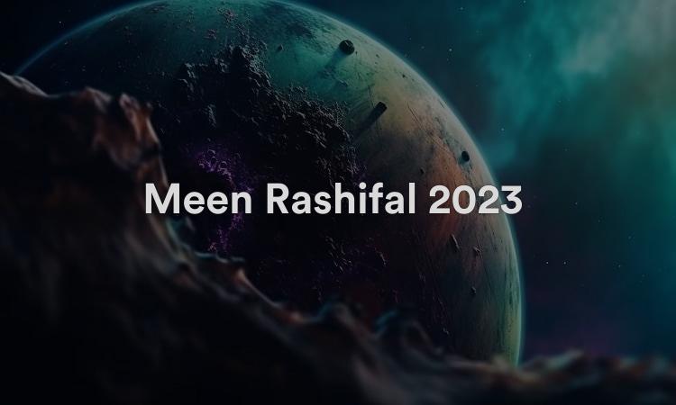 Meen Rashifal 2023 Prédictions annuelles de Bhavishya Rashi