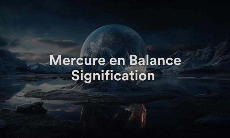 Mercure en Balance Signification : Juste et sympathique