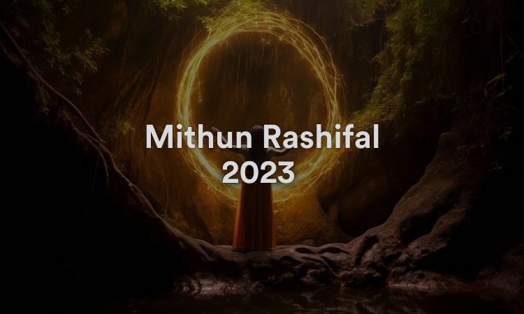 Mithun Rashifal 2023 Prédictions annuelles de Bhavishya Rashi