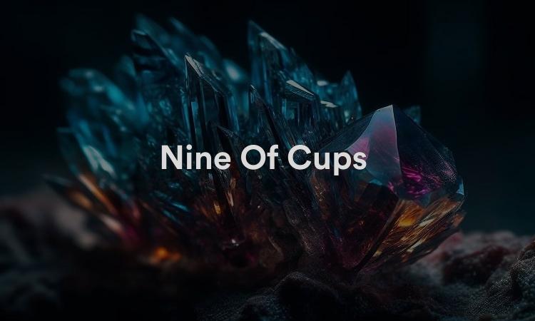 Nine Of Cups : confort et satisfaction