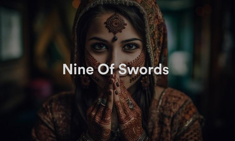 Nine Of Swords : l’espoir d’un résultat positif