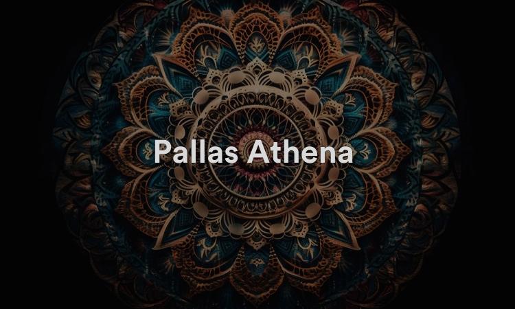Pallas Athéna La déesse de la sagesse et de la vérité