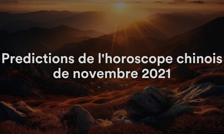 Prédictions de l'horoscope chinois de novembre 2021
