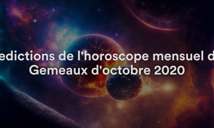 Prédictions de l'horoscope mensuel des Gémeaux d'octobre 2020