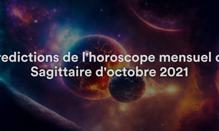 Prédictions de l'horoscope mensuel du Sagittaire d'octobre 2021