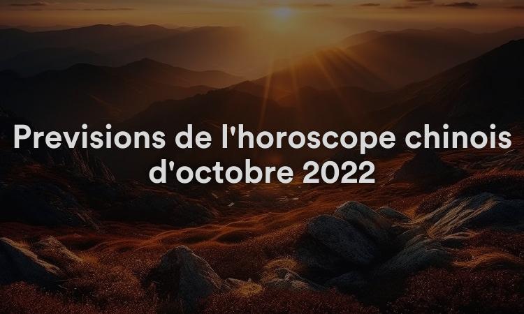 Prévisions de l'horoscope chinois d'octobre 2022