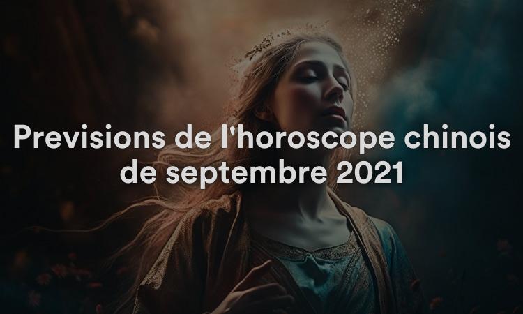 Prévisions de l'horoscope chinois de septembre 2021