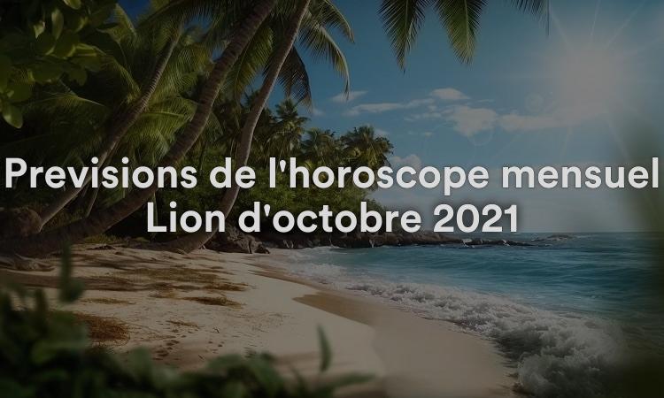 Prévisions de l'horoscope mensuel Lion d'octobre 2021