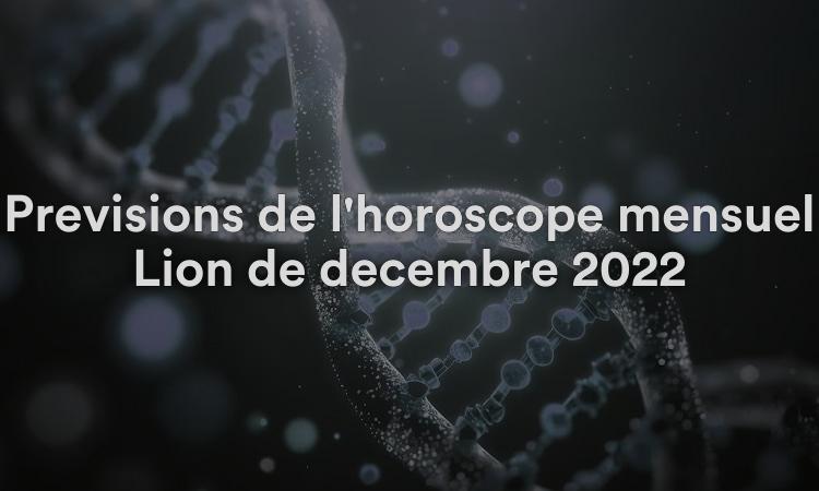 Prévisions de l'horoscope mensuel Lion de décembre 2022
