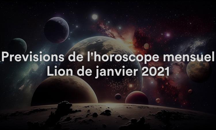 Prévisions de l'horoscope mensuel Lion de janvier 2021
