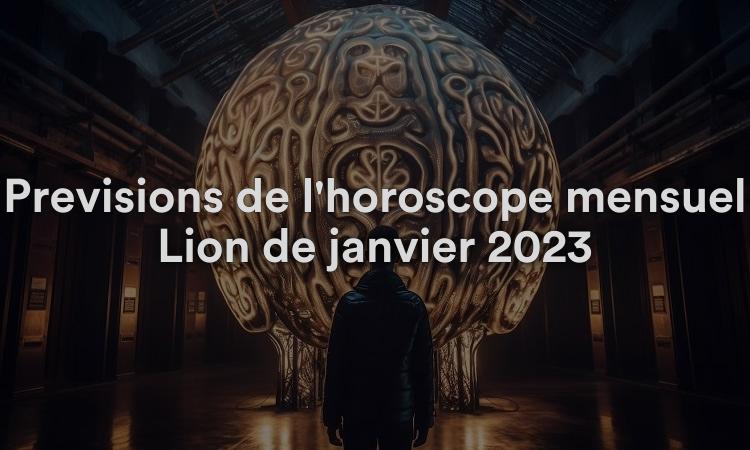 Prévisions de l'horoscope mensuel Lion de janvier 2023