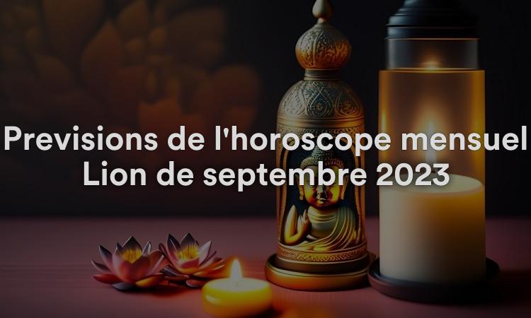 Prévisions de l'horoscope mensuel Lion de septembre 2023