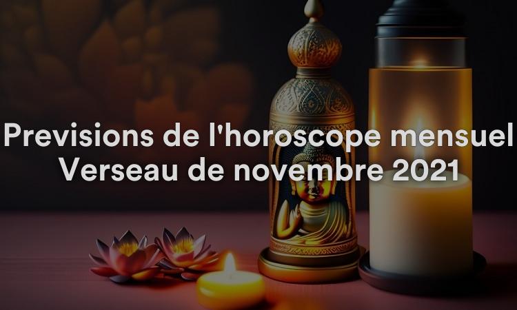 Prévisions de l'horoscope mensuel Verseau de novembre 2021