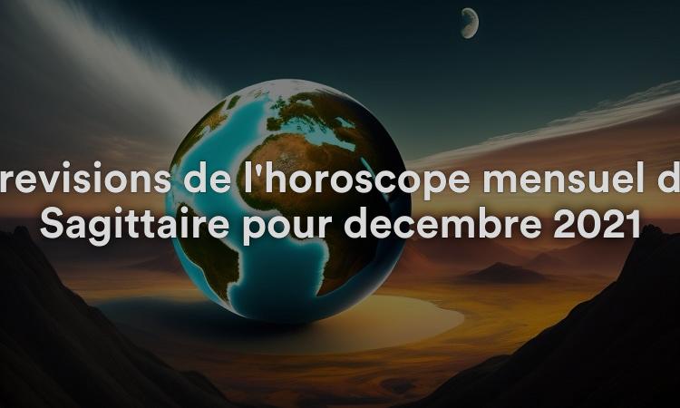 Prévisions de l'horoscope mensuel du Sagittaire pour décembre 2021