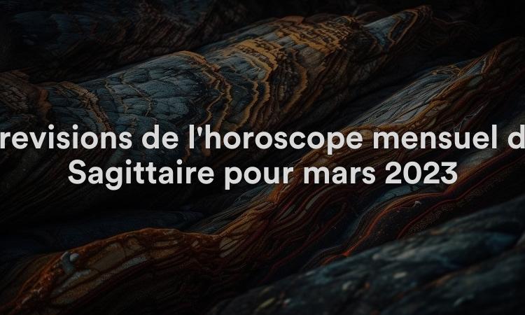 Prévisions de l'horoscope mensuel du Sagittaire pour mars 2023
